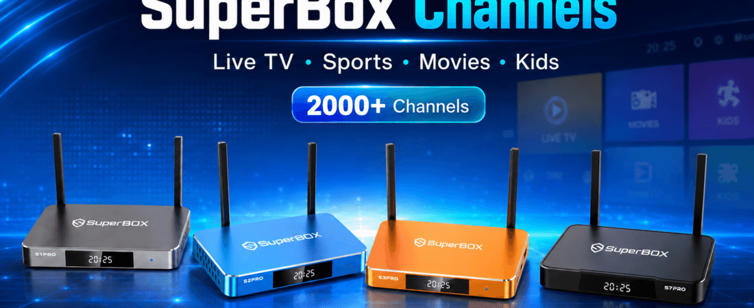 SuperBox Channels 2026: What Channels Are on SuperBox?