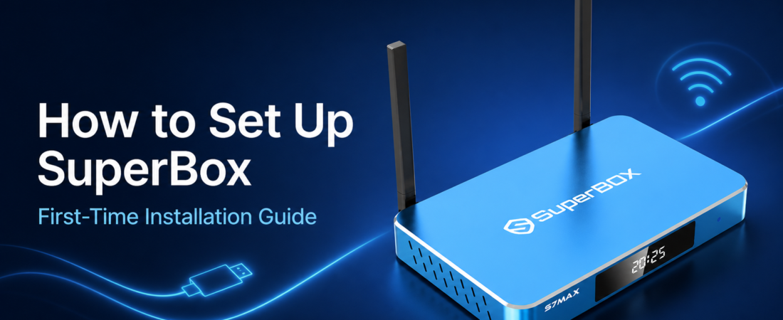 How to Set Up SuperBox: First-Time Installation Guide