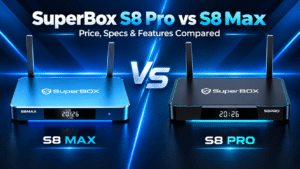 SuperBox S8 Pro vs S8 Max